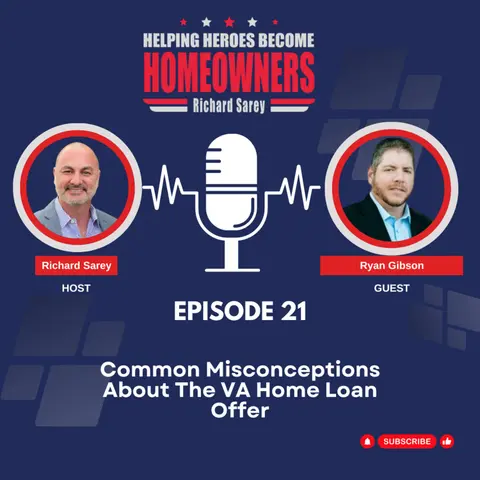 Episode 21: Common Misconceptions About The VA Home Loan Offer
