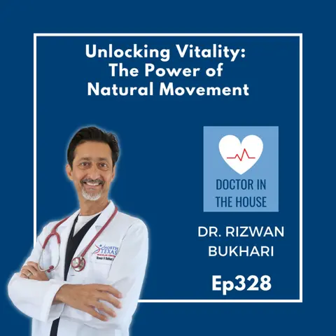 328: Embracing Natural Movement: Unlocking the Secrets to Vitality and Well-being