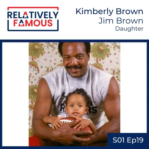 Episode 19 – Kimberly Brown (Jim Brown – Daughter)