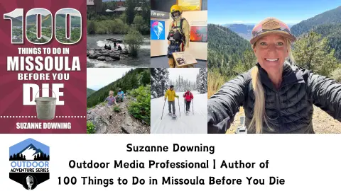 100 Things to Do in Missoula Before You Die: Outdoor Adventures, Local Eats, and Must-See Spots
