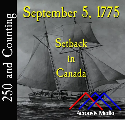 September 5, 1775: Setback in Canada