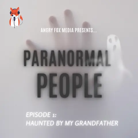 Episode 1 - Haunted by my grandfather