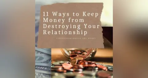11 Ways to Keep Money from Destroying Your Marriage