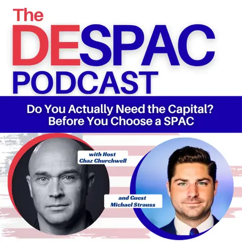Do You Actually Need the Capital? Before You Choose a SPAC with Michael Strauss