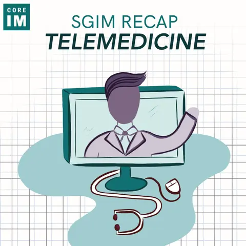 #100 Top 10 Telemedicine Tips - 2021 SGIM Recap