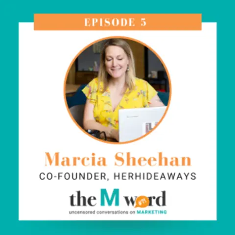 Episode 5: Marcia Sheehan: Pivoting in a COVID World