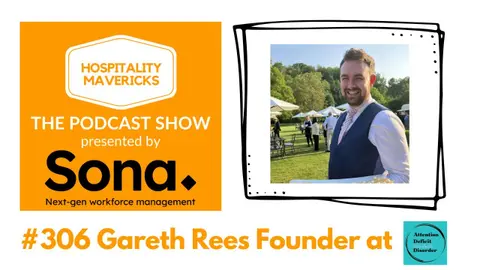 #306 Gareth Rees Founder at Attention Deficit Hospitality Disorder - Neurodiversity in Hospitality