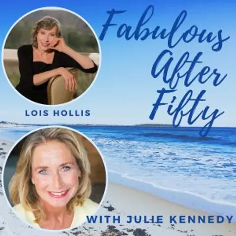 FABULOUS AFTER FIFTY! EPISODE 91 – LOIS HOLLIS- YOUTHFUL LIVING THROUGH ERADICATING SHAME-GUILT