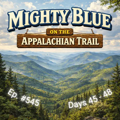 Episode #545 - Days 45-48 Appalachian Trail 2026