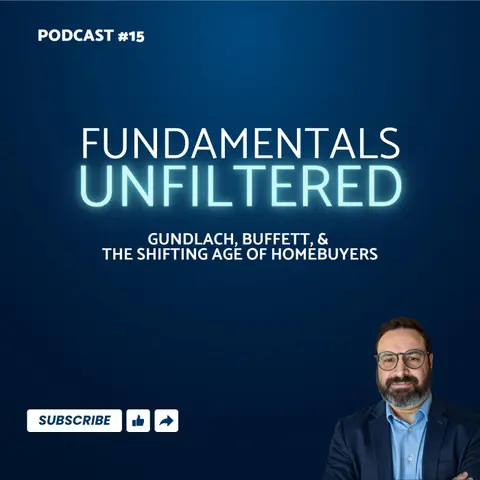 Ep. 15: Gundlach, Buffett, & the Shifting Age of Homebuyers