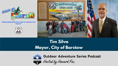 Discovering Barstow: Murals, Route 66, and Vision for the Future with Mayor Tim Silva