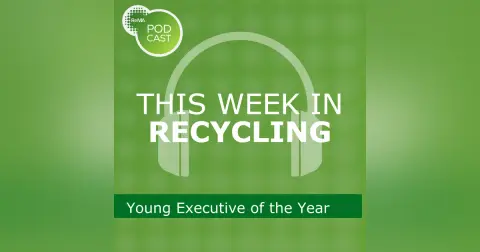 This Week in Recycling: Young Executive of the Year