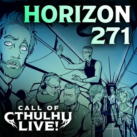 Horizon 271 | Call of Cthulhu Live! | Los Angeles Night One 2026 | Modern Call of Cthulhu