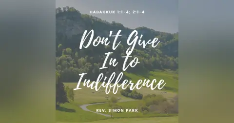 Don’t Give In to Indifference