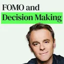 FOMO, FOBO and How To Make Great Decisions with Patrick McGinnis