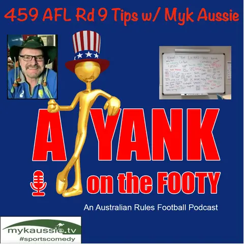 459 Rd 9 Tips with Myk Aussie