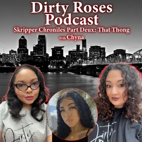 Skripper Chronicles Part Deux: That Thong w/ Chyna