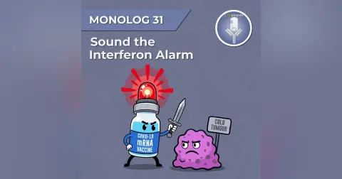 Monolog 31 - Sound the interferon alarm