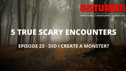 Did I Create a Monster?