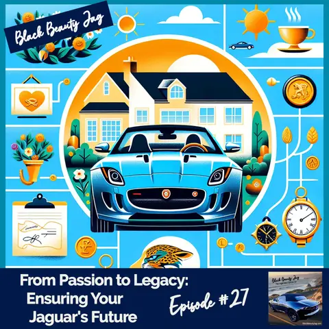 From Passion to Legacy:  Ensuring Your Jaguar's Future #27