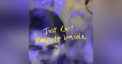 Just Can’t Keep It Inside