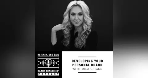 DEVELOPING YOUR PERSONAL BRAND WITH MILA GRIGGS