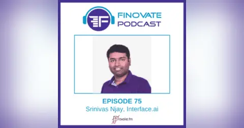 EP 75: Srinivas Njay, Interface.ai