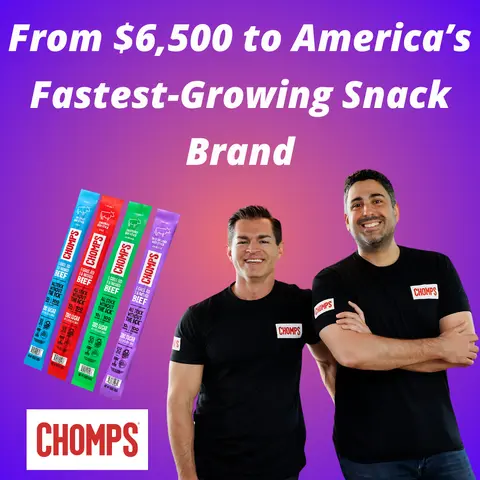CHOMPS - From $6,500 to America’s Fastest-Growing Snack Brand