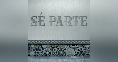 Sé Parte | Parte 4