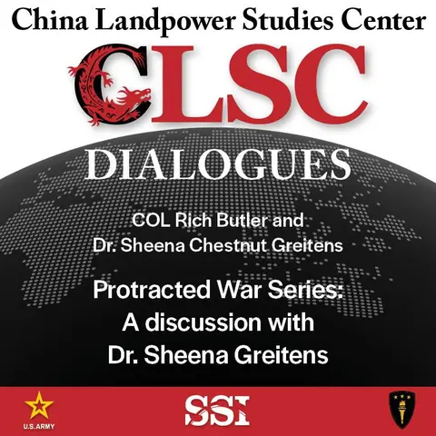 CLSC Dialogues – Ep 15 – COL Rich Butler and Dr. Sheena Chestnut Greitens – Protracted War Series: A discussion with Dr. Sheena Greitens