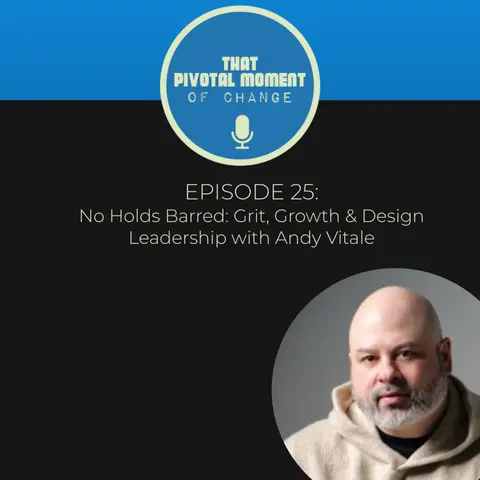 No Holds Barred: Grit, Growth & Design Leadership with Andy Vitale