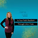 Is Your Faith Resilient Through Life's Trials
