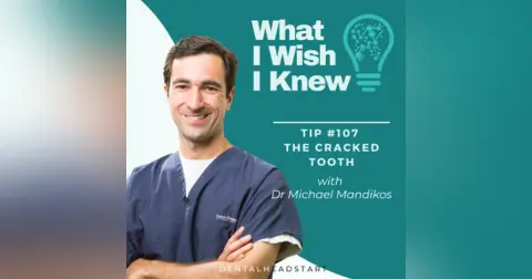 TIP #107 – The Cracked Tooth with Dr Michael Mandikos
