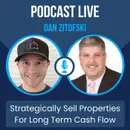 Strategically Sell Properties for Long Term Cash Flow
