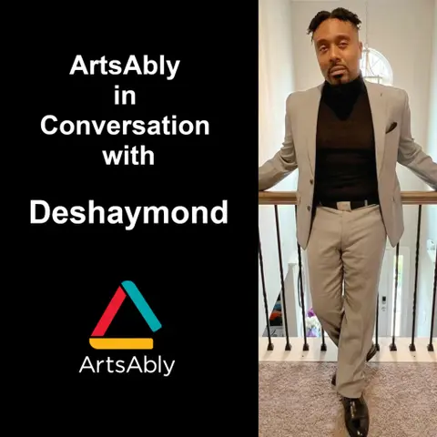 Episode 24: ArtsAbly in Conversation with Deshaymond