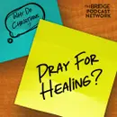 Why do Christians pray for healing?