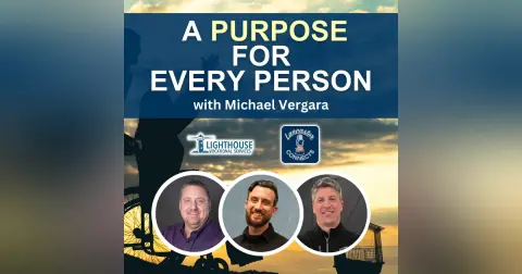 A Purpose for Every Person Featuring Michael Vergara: Episode 161