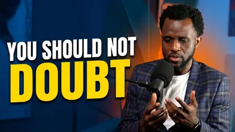 317. You Should Not Doubt