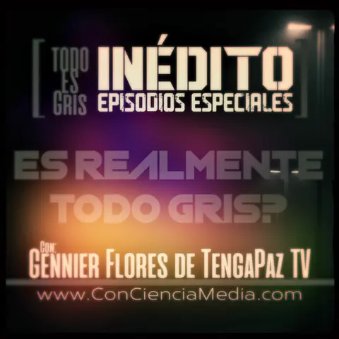 [TeG Inédito] Debate de si #TodoEsGris con Gennier Flores | Todo Es Gris Bonus