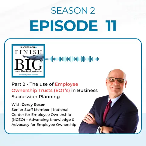 Part 2 - The use of Employee Ownership Trusts (EOT's) in Business Succession Planning With Corey Rosen (EP 11) S2