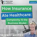 How Insurance Ate Healthcare: Complexity is the Business Model (Ep. 40)