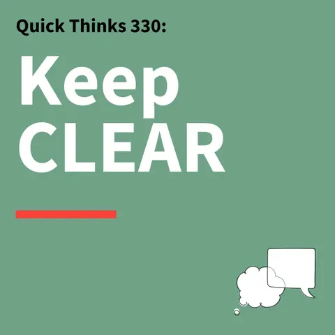 330. Quick Thinks: A CLEAR Way Through Conflict