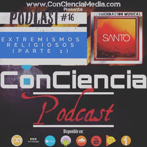 #16 | Extremismos Religiosos y son las Malas Palabras en realidad Malas? | ConCiencia Podcast