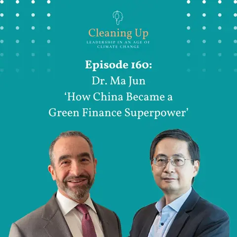 How China Became a Green Finance Superpower - Ep160: Dr. Ma Jun
