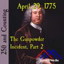 April 29, 1775: The Gunpowder Incident, Part 2