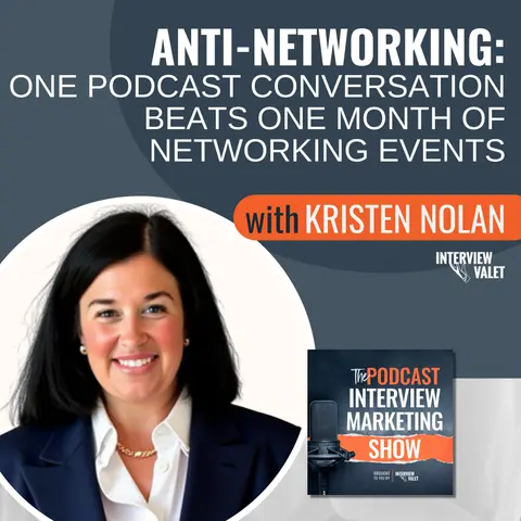 Anti-Networking: One Podcast Conversation Beats One Month of Networking Events