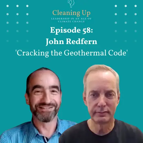 Ep 58: John Redfern 'Cracking the Geothermal Code'