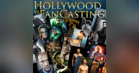 e100. Hollywood vs. FanCasting