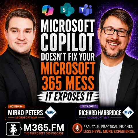 Copilot Inherits Your Mess: Modernizing Microsoft 365 for AI with Richard Harbridge [MVP]