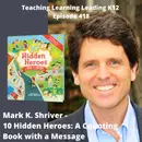 Mark K. Shriver - 10 Hidden Heroes: A Counting Book With a Message - 418